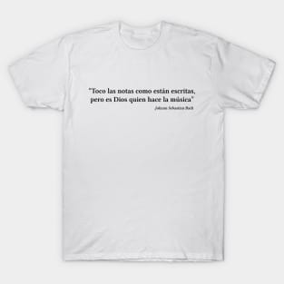 Bach quote | Black | I play the notes as they are written T-Shirt